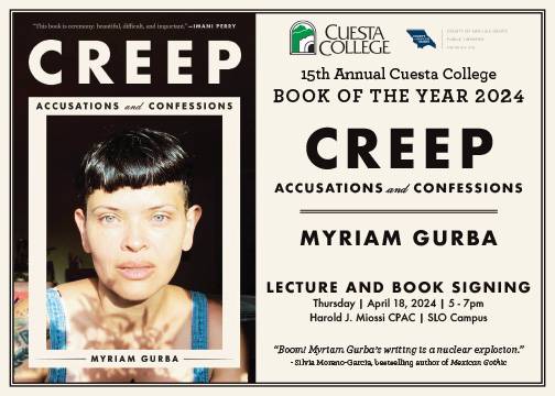 Alt text: Creep: Accusations and Confessions by Myriam Gurba. Lecture and book signing. April 18, 2024, 5-7pm, Harold J. Miossi CPAC, SLO Campus