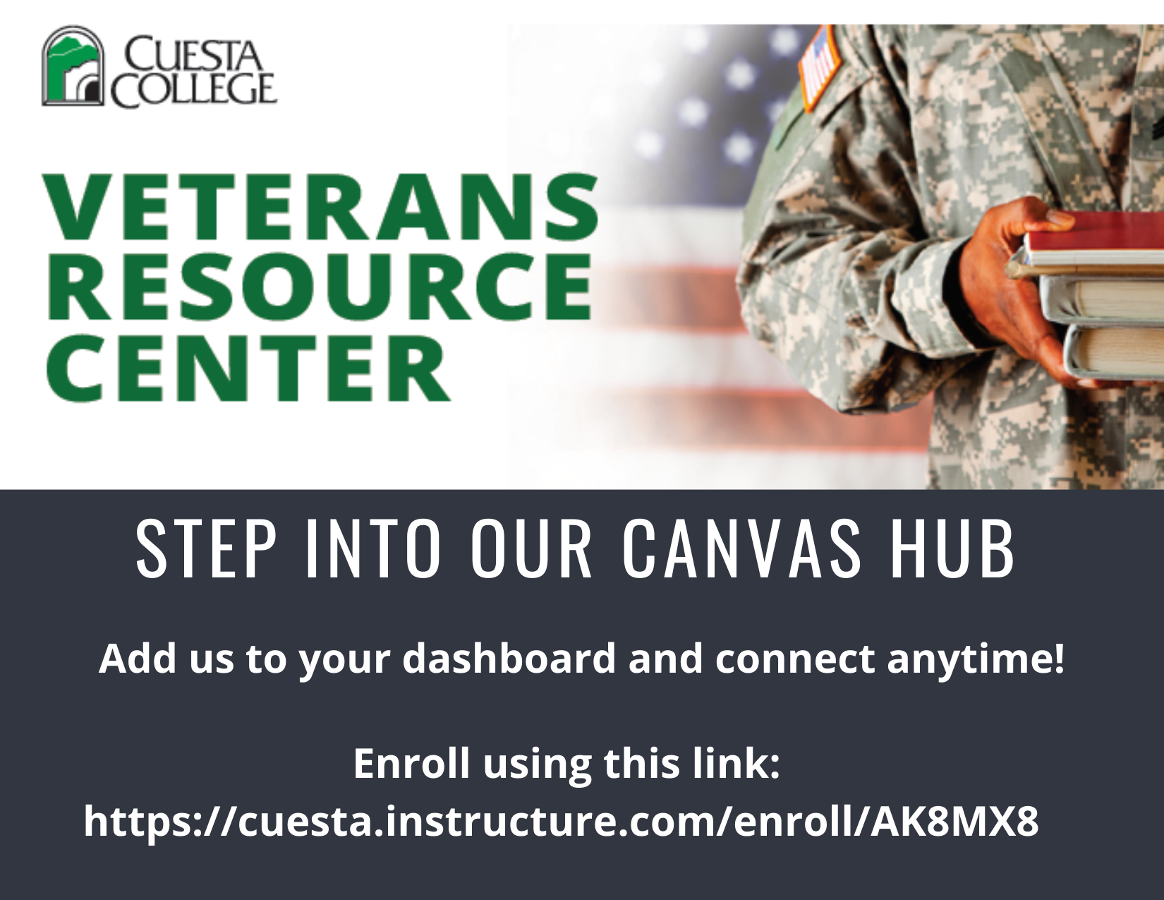 Vets Resource Center canvas hub. Enroll: https://cuesta.instructure.com/enroll/AK8MX8